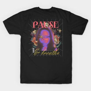 Pause and breathe T-Shirt
